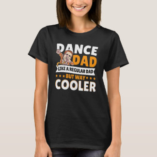 Dance Vater wie ein regelmäßiger Vater, aber viel T-Shirt