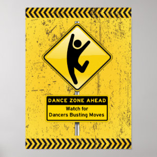 Dance Zone Ahead-Watch for Dancers Busting Moves! Poster