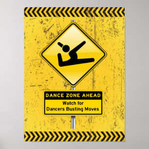 Dance Zone Ahead Watch für Tänzer Busting Moves! Poster