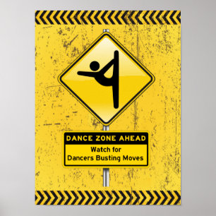 Dance Zone Ahead Watch für Tänzer Busting Moves! Poster