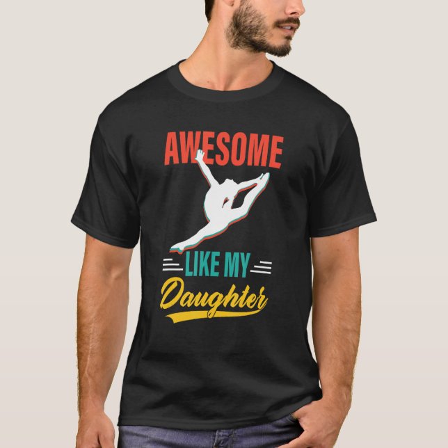 Dancer Awesome Like My Daughter Men Fathers Day T-Shirt (Vorderseite)