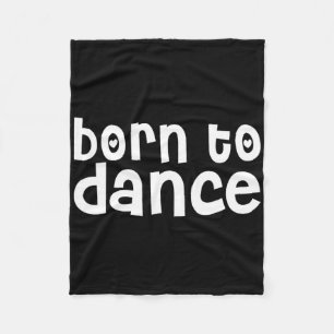 Dancer Funny - Geboren zu tanzen Fleecedecke