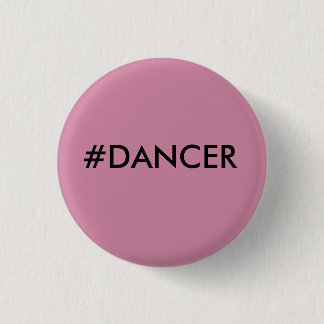 #DANCER KLEINES BUTTON