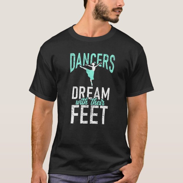 Dancers dream with their Feet Dancing Love Dance   T-Shirt (Vorderseite)