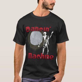 Dancin Maschine T-Shirt