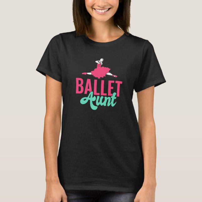 Dancing Ballet Aunt   T-Shirt (Vorderseite)