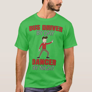 Dancing Bus Driver Men Dancer T-Shirt