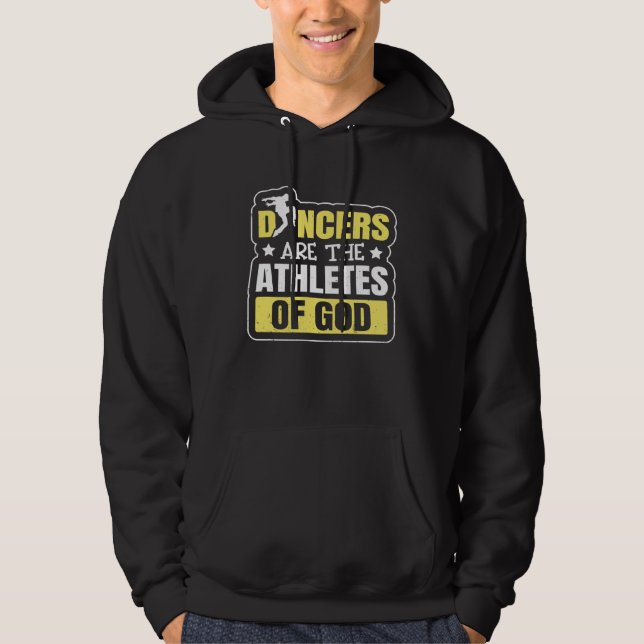 Dancing Dancers Are The Athletes Of God Hoodie (Vorderseite)