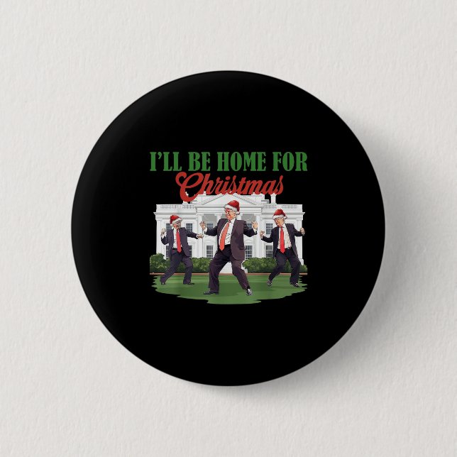 Dancing Funny Humour Trump Ich werde für Chri Zuha Button (Vorderseite)
