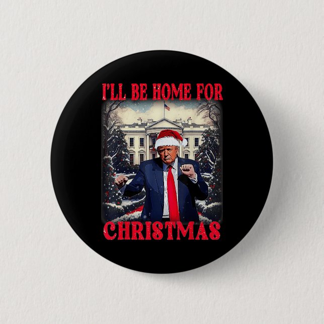 Dancing Funny Humour Trump Ich werde Zuhause für Button (Vorderseite)