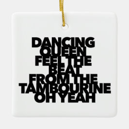 DANCING QUEEN FÜHLT DEN BEAT TAMBOURINE Pop Song Keramikornament