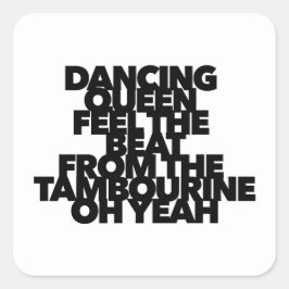 DANCING QUEEN FÜHLT DEN BEAT TAMBOURINE Pop Song Quadratischer Aufkleber