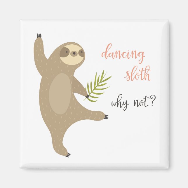 Dancing Sloth | Warum nicht? Magnet (Vorne)