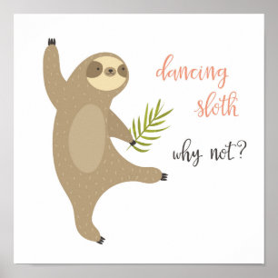 Dancing Sloth   Warum nicht? Poster