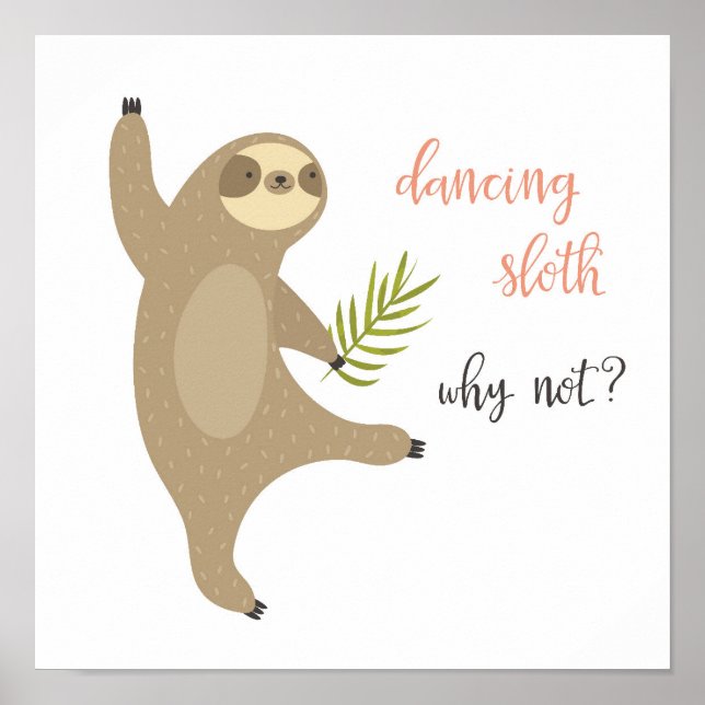 Dancing Sloth | Warum nicht? Poster (Vorne)