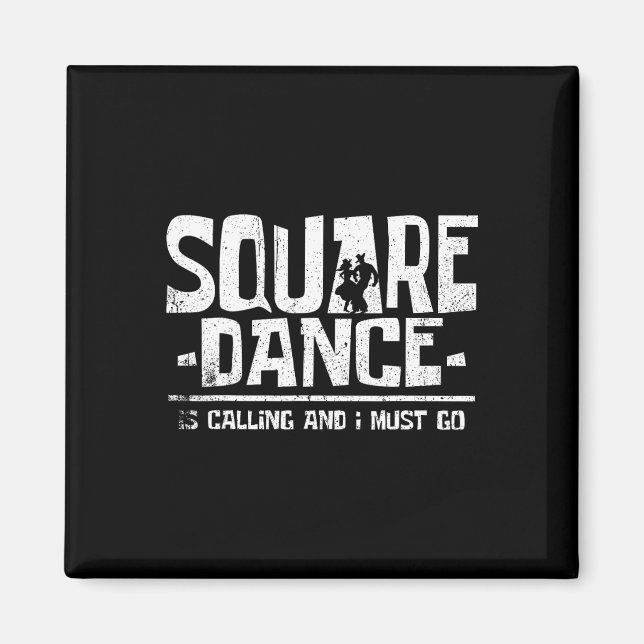 Dancing Square Dance Is Calling And I Must Magnet (Vorne)