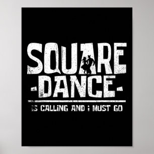 Dancing Square Dance Is Calling And I Must Poster