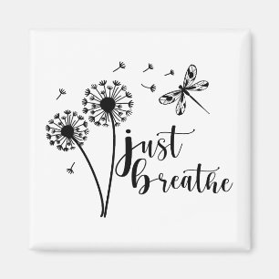 Dandelion Dragonfly Atmen Sie einfach ein Magnet