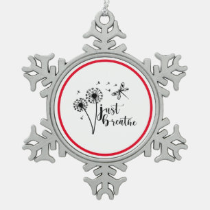 Dandelion Dragonfly Atmen Sie einfach ein Schneeflocken Zinn-Ornament