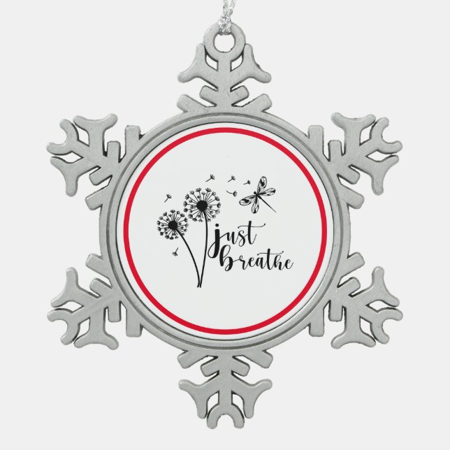 Dandelion Dragonfly Atmen Sie einfach ein Schneeflocken Zinn-Ornament (Vorderseite)