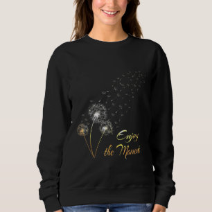 Dandelion Genieße den Augenblick, in dem die Weide Sweatshirt