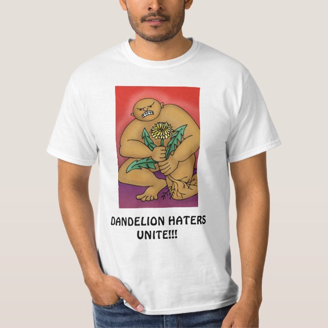 Dandelion Haters Unite!! T-Shirt (Vorderseite)