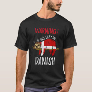 Dänemark-Flagge Faultier Ich bin nicht faul, ich b T-Shirt