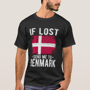 Dänemark Flagge Souvenir - Wenn verloren senden Si T-Shirt