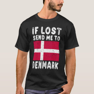 Dänemark Flagge Souvenir Wenn verloren senden Sie T-Shirt