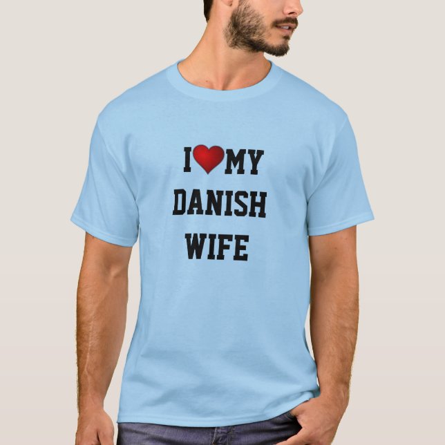 DÄNEMARK: I LIEBE MEINE DÄNISCHE EHEFRAU T-Shirt (Vorderseite)