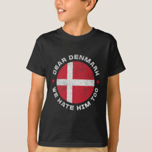 Dänemark Sehr geehrtes Grönland Wir hassen ihn zu T-Shirt