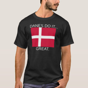 Dänen machen es... großartig. T-Shirt
