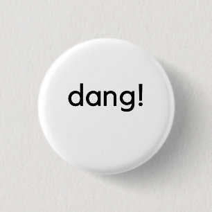 Dang! Button