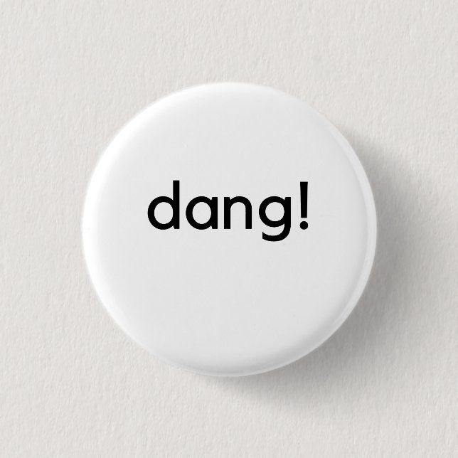 Dang! Button (Vorderseite)