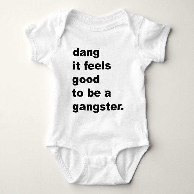 Dang, das es gut glaubt, ein Gangster zu sein Baby Strampler (Vorderseite)