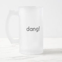 Dang!