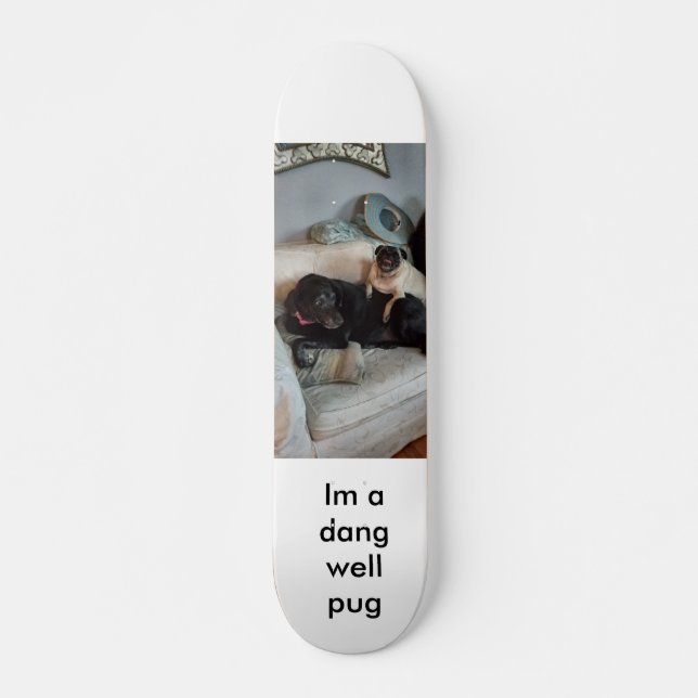 Dang MopsSkateboard Skateboard (Vorne)