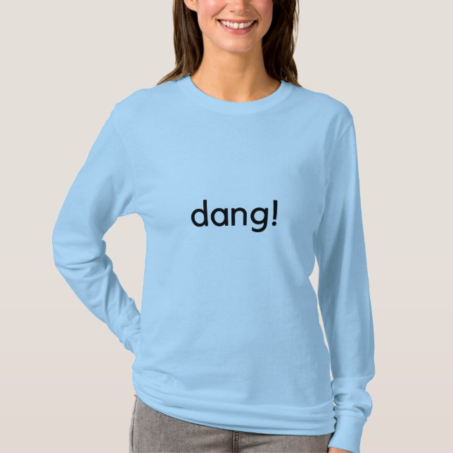 Dang! T-Shirt (Vorderseite)