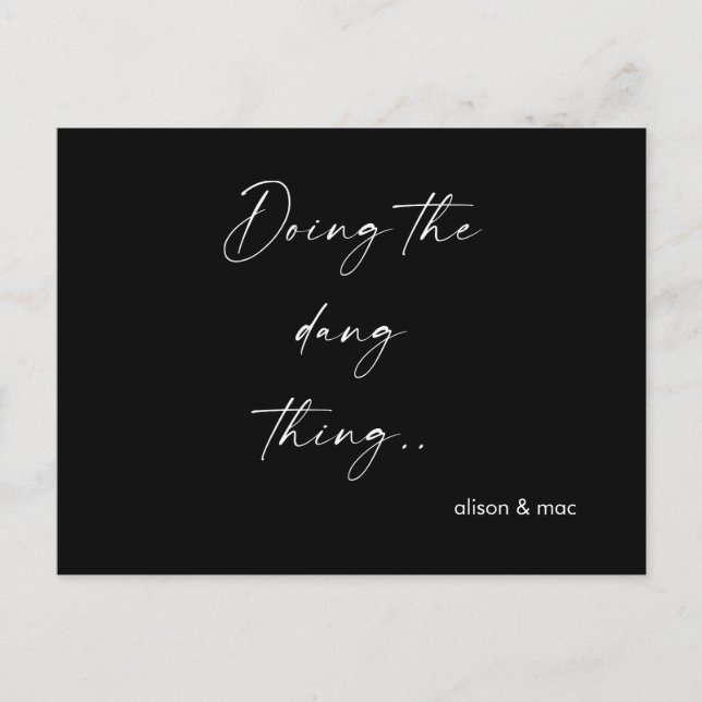 Dang Thing Black & White Save the Date machen Ankündigungspostkarte (Vorderseite)