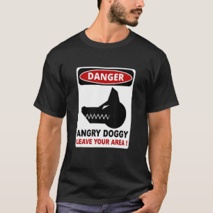 Danger Angry Doggy Verlasse Ihr Area Apparel T-Shirt