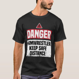 Danger Armwrestling Funny Vater Gift T-Shirt