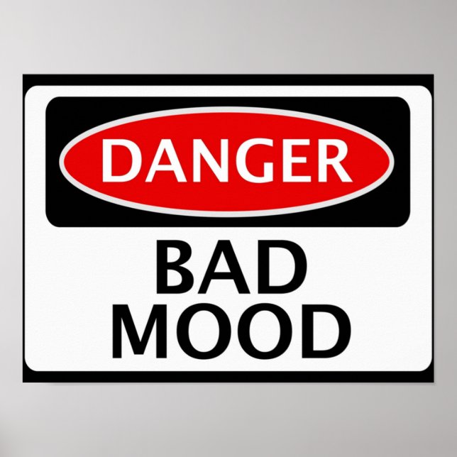 DANGER BAD MOOD FAKE FUNNY SICHERHEITSSIGNAGE POSTER (Vorne)
