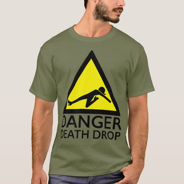 Danger Death Drop Funny Drag Queen T-Shirt (Vorderseite)