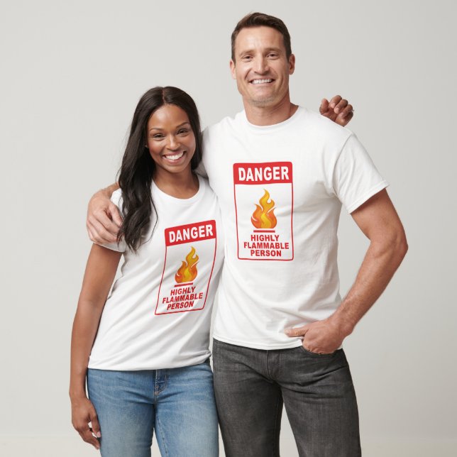 Danger Highly Flammable Person T-Shirt (Unisex)