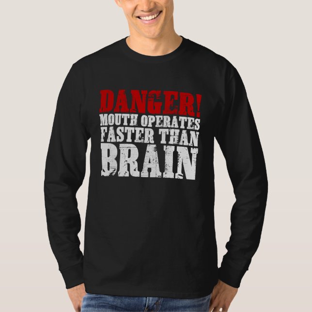 Danger Mouth Operates Faster Than Brain T-Shirt (Vorderseite)