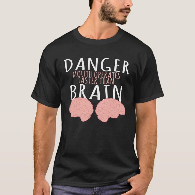 Danger mouth works faster than the brain anatomy T-Shirt (Vorderseite)