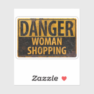 DANGER Woman Shopping - Funny Metal Warning Sign Aufkleber