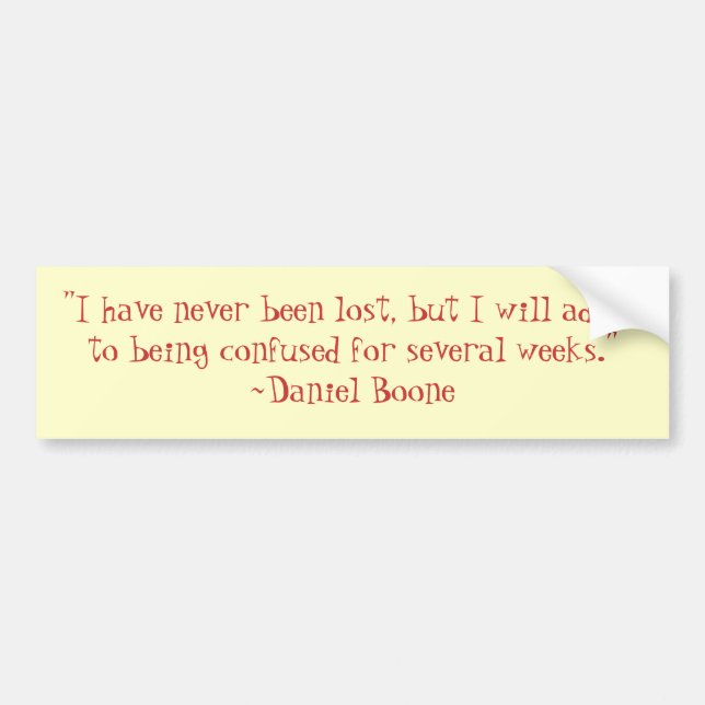 Daniel Boone verlor Zitat-Autoaufkleber Autoaufkleber (Vorne)