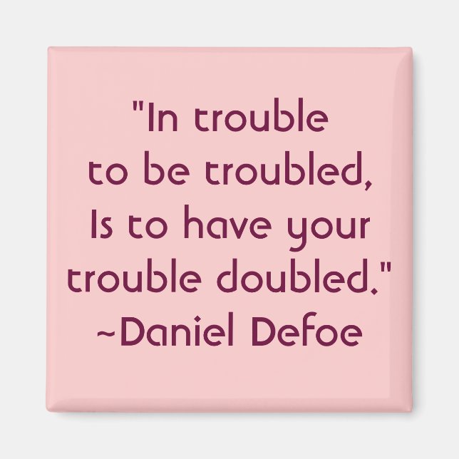 Daniel Defoe Worry Quote Magnet (Vorne)