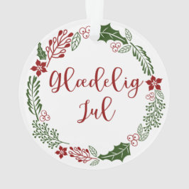 Dänisch Frohe Weihnachtsfeier, Glæ delig jul. Ornament